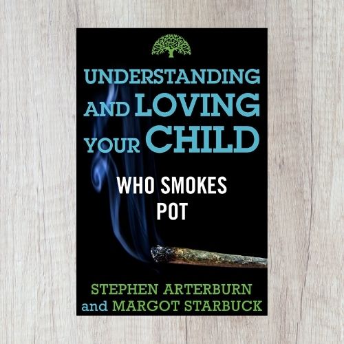 Understanding & Loving Your Child Who Smokes Pot