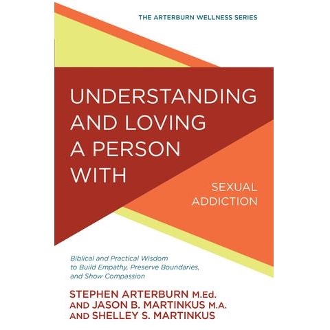 Understanding & Loving a Person w/Sexual Addiction Image