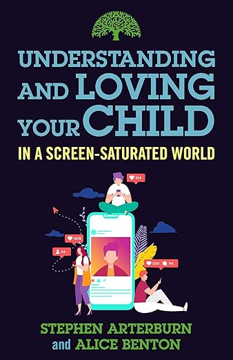 Understanding & Loving Your Child in a Screen-saturated World
